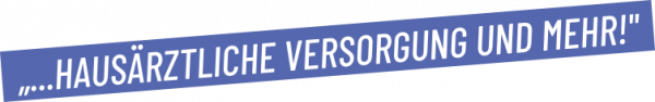 Slogan mit dem Text "...hausärztliche Versorgung und mehr!"
